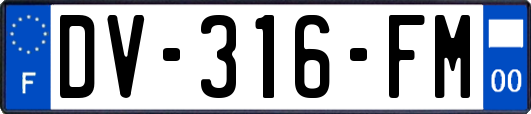 DV-316-FM