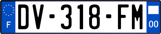 DV-318-FM