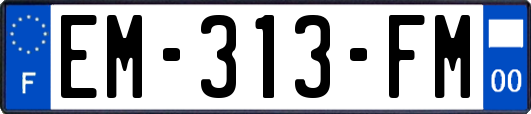 EM-313-FM
