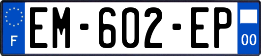 EM-602-EP