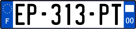 EP-313-PT