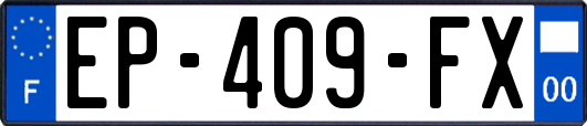 EP-409-FX
