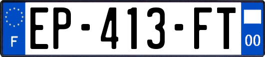 EP-413-FT