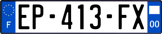 EP-413-FX