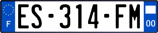 ES-314-FM