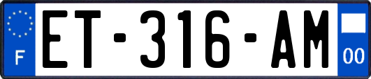 ET-316-AM