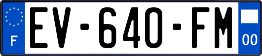 EV-640-FM