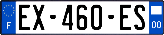 EX-460-ES