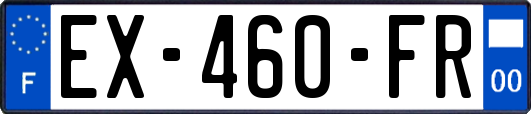 EX-460-FR