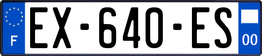 EX-640-ES